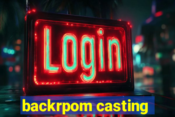 backrpom casting